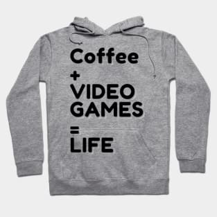 Coffee and Video Games is Life Hoodie